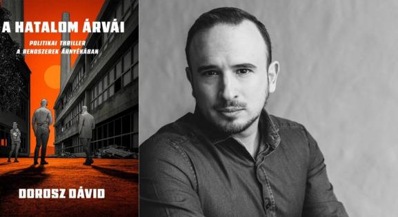 Hazug politika, orosz–ukrán háború, eltussolt ügyek – Olvass bele Dorosz Dávid thrillerébe!