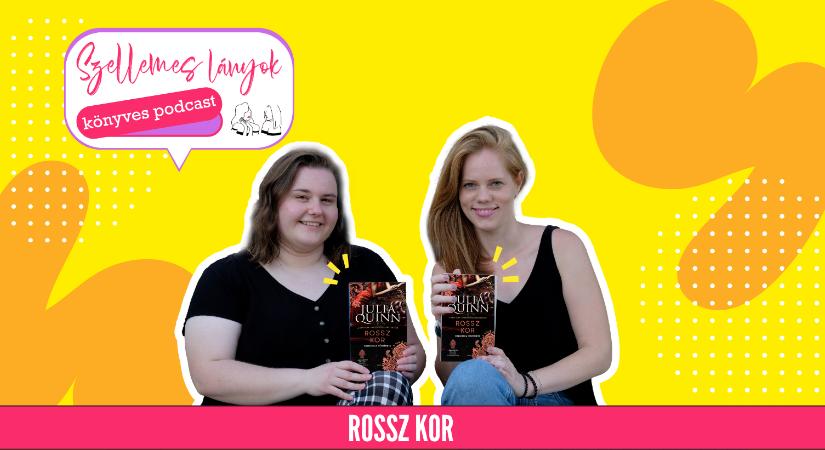Könyves podcast: Julia Quinn: Rossz kor (Szellemes lányok)