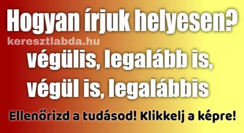 Napi helyesírás feladat: 90% elbukik a “végülis” szón!