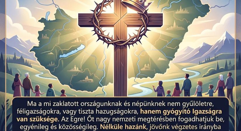 Nemzetgyógyító megtérésre van ma szükség