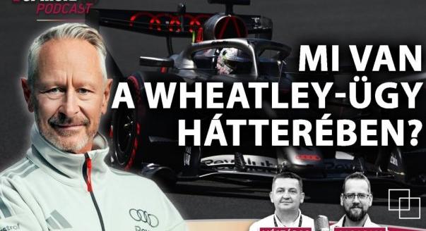 Podcast: Mi van a Wheatley-ügy hátterében?