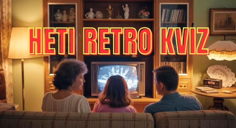 Heti Retró kvíz: Mennyire vagy a 70-es, 80-as évek gyermeke?