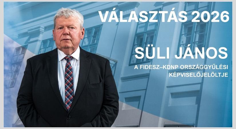 Választás 2026 – Süli János a Fidesz–KDNP országgyűlési képviselőjelöltje