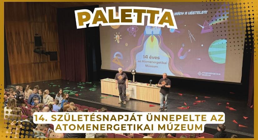 Paletta – 2026.03.26. – 14. születésnapját ünnepelte az Atomenergetikai Múzeum