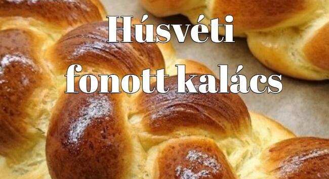 Húsvéti fonott kalács recept lépésről lépésre - Puha és foszlós, tökéletes tippekkel
