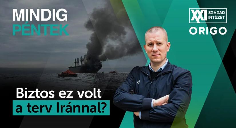 MINDIG PÉNTEK: Biztos ez volt a terv Iránnal?