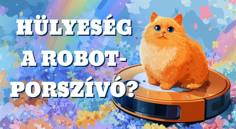 Megéri robotporszívót venni? Baromság a robortporszívó?