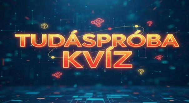 Tudáspróba kvíz: Pihenj egy kicsit és játssz velünk!