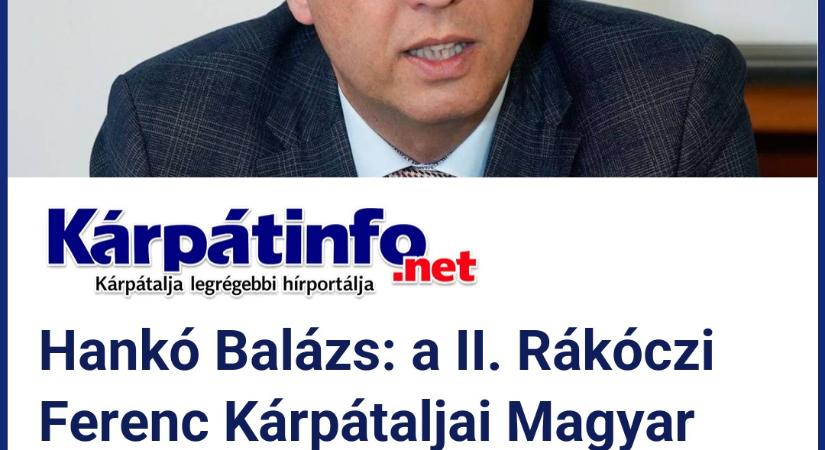 Hankó Balázs: a II. Rákóczi Ferenc Kárpátaljai Magyar Egyetem a magyar biztonság, a hőn áhított és várt béke, a kárpátaljai magyar jövő szigete