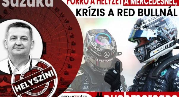 Helyszíni: Forró a helyzet a Mercedesnél, krízis a Red Bullnál