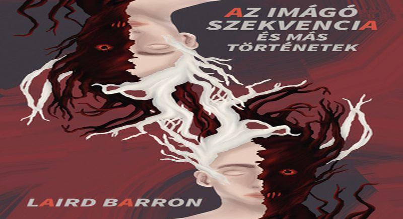 Laird Barron: Az Imágó szekvencia és más történetek (2026)