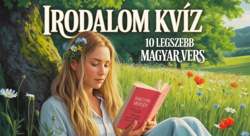 Irodalom Kvíz: A 10 legszebb magyar vers idézet. Tudod mindnek, hogy ki az írója?