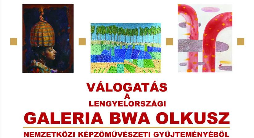 Válogatás a lengyelországi Galeria BWA Olkusz nemzetközi képzőművészeti gyűjteményéből