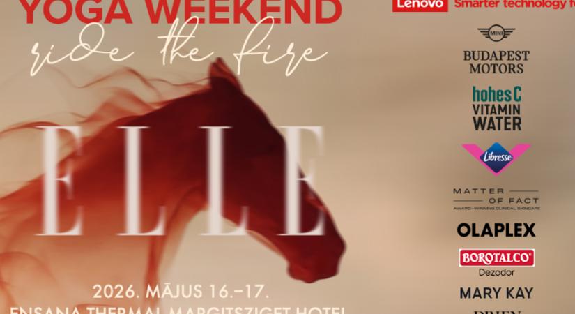 ELLE YOGA WEEKEND – RIDE THE FIRE: ébreszd fel a benned rejlő energiát!