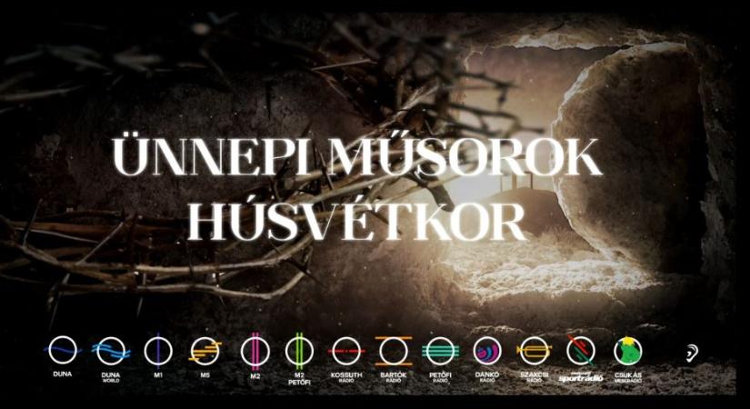 A húsvét üzenete és öröme a közmédia műsoraiban