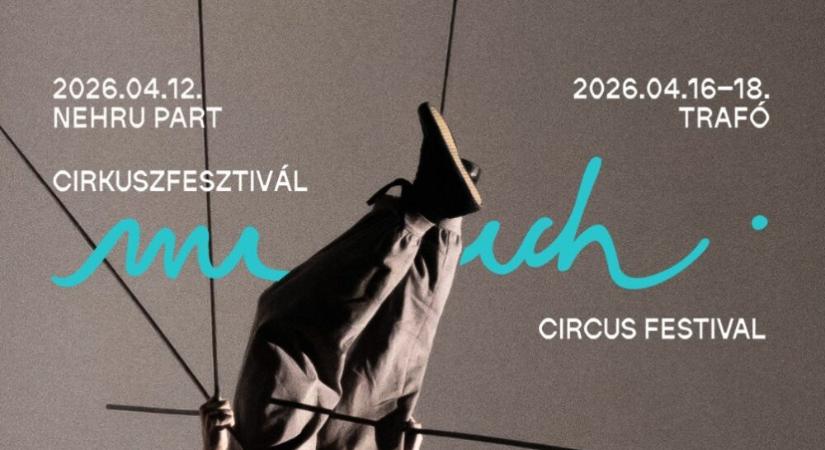 Áprilisban kivirágzik az újcirkusz a Nehru parton és a Trafóban!