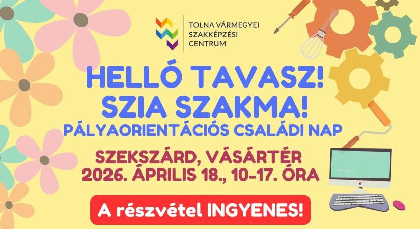 Helló tavasz! Szia szakma! – Újra pályaorientációs családi nap Szekszárdon