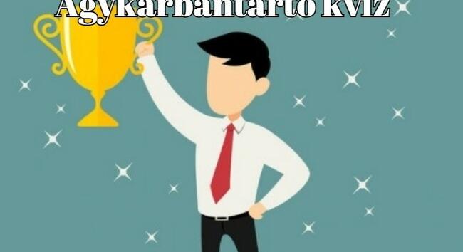 Agykarbantartó kvíz - Mutasd meg, hogy a kérdések több mint a felére helyesen válaszolsz