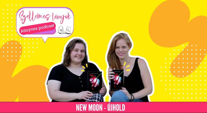 Könyves podcast: Stephenie Meyer: Újhold (Szellemes lányok)