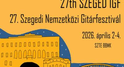 Szegedi Nemzetközi Gitárfesztivál, 2026. április 2-4.