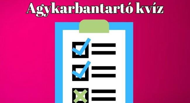 Frissen jött agykarbantartó - Ha ezt a kvízt lejátszod, biztosan nem bánod meg!