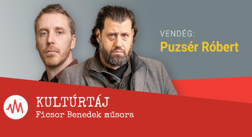 Puzsér Róbert: Hamarosan valósággá válhat Orbán Viktor rémálma – Kultúrtáj