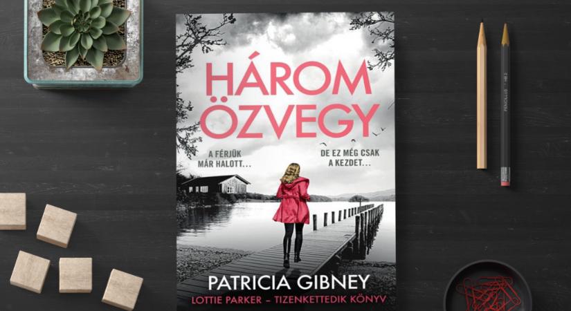 PATRICIA GIBNEY: Három özvegy (Lottie Parker 12.)