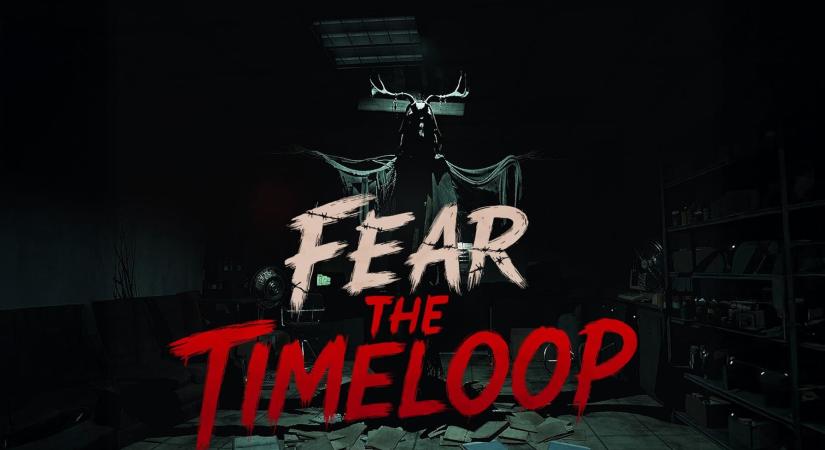 Fear the Timeloop – Az időnél nincs nagyobb ellenség