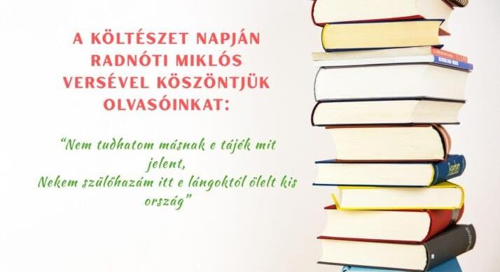 A költészet napján Radnóti versével köszöntjük olvasóinkat – „Nem tudhatom másnak e tájék mit jelent”