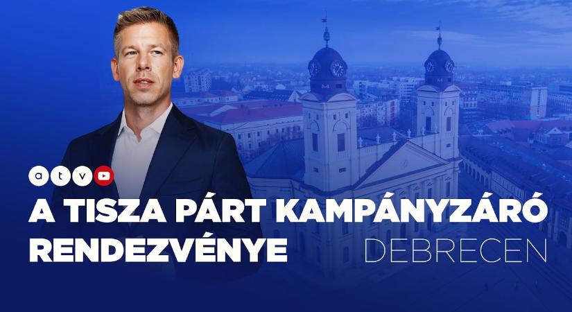 Kövesse élőben a Tisza Párt debreceni kampányzáróját