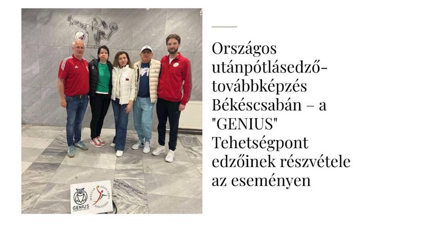 A „GENIUS” Tehetségpont edzői Békéscsabán - Országos utánpótlásedző-továbbképzés