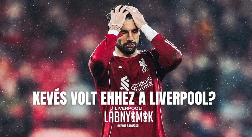 Liverpooli lábnyomok: kevés volt ehhez a feladathoz a Slot-csapat?