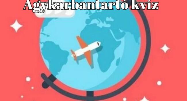 Lehet tíz kérdéssel zavarni benneteket ma? Agykarbantartó kvíz