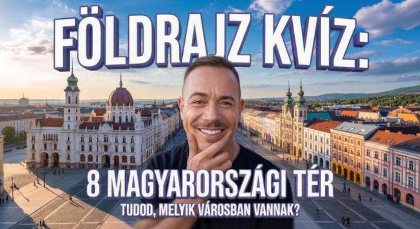 Kvíz: 8 gyönyörű hazai tér, amit mindenkinek ismernie kellene. Tudod melyik városban vannak?