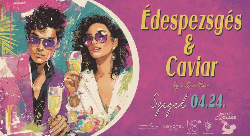ÉdesPezsgés & Caviar: Ahol minden pezseg, és semmi sem véletlen
