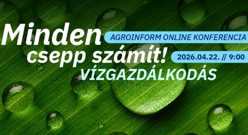 Minden csepp számít! Vízgazdálkodás Agroinform online konferencia – így csatlakozhatsz!