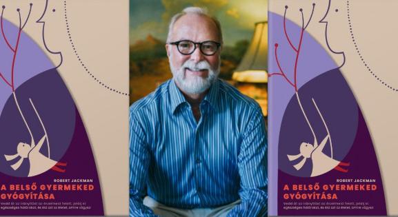 Benned is él egy sérült belső gyermek? – Olvass bele Robert Jackman könyvébe, amely segít meggyógyítani!