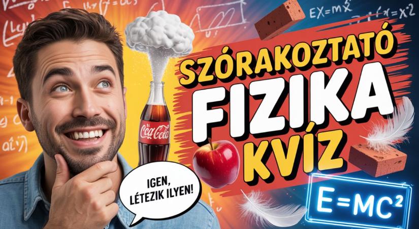 Kvíz: Vagy olyan okos mint egy 6.-os? Fizika villámtesztünkkel most kiderítheted.