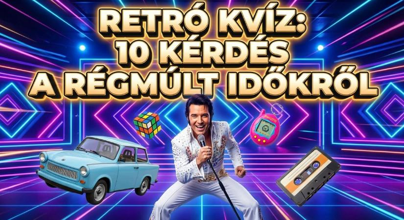 Retró kvíz: 10 kérdés a régmúlt időkről, amivel kedvedre nosztalgiázhatsz. Lássuk, hogy sikerül?
