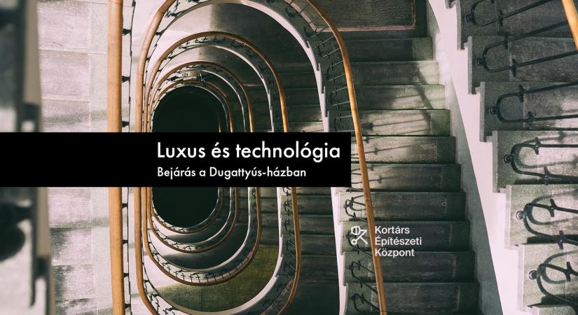 Luxus és technológia – Bejárás a Dugattyús-házban  KÉK Városi Séták