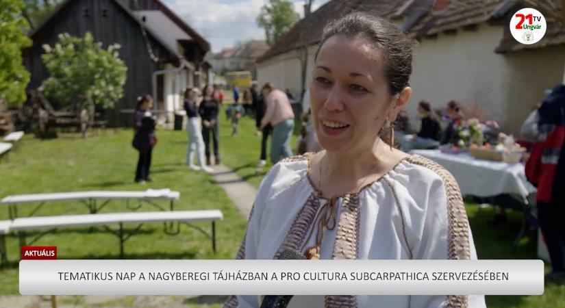 Aktuális (2026.04.24) Tematikus nap a Nagyberegi Tájházban a Pro Cultura Subcarpathica szervezésében (videó)