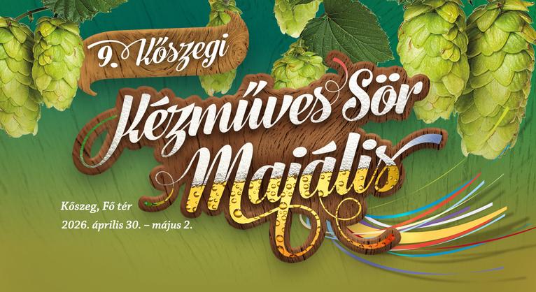 IX. Kézműves-Sör-Majális Kőszegen (ápr. 30. - máj. 2.)