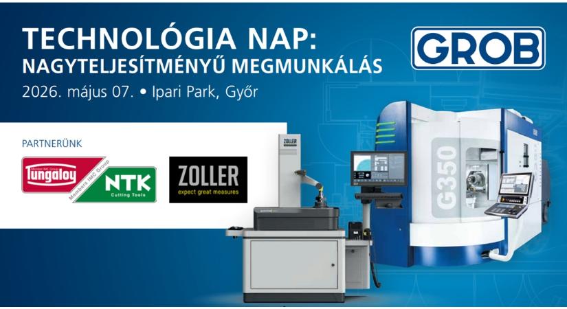 Technológiai nap a GROB-nál május 7-én: nagyteljesítményű megmunkálási megoldások a gyakorlatban