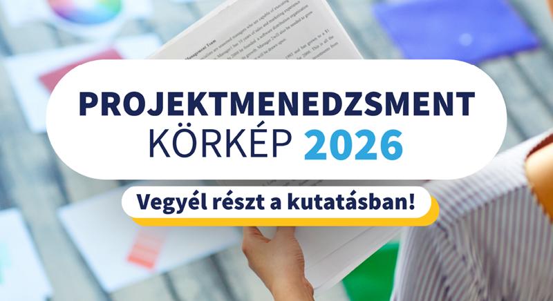 Projektmenedzsment Körkép 2026 kutatás – Mi jellemzi ma a hazai projekteket?