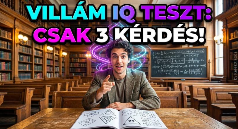Kvíz: Villámgyors IQ teszt 3 logikai feladattal. Lássuk, mennyire vág az eszed?