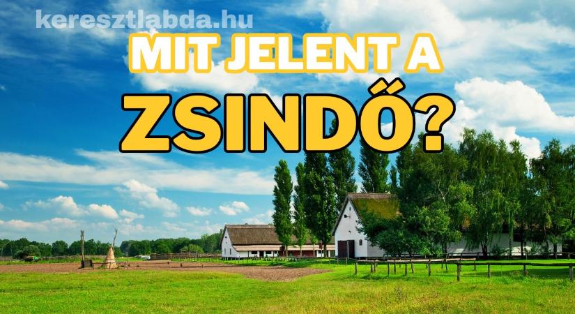Tájszólás feladat: Zsindő, ez a szó talán ismerős, de tudod, mit jelent valójában?