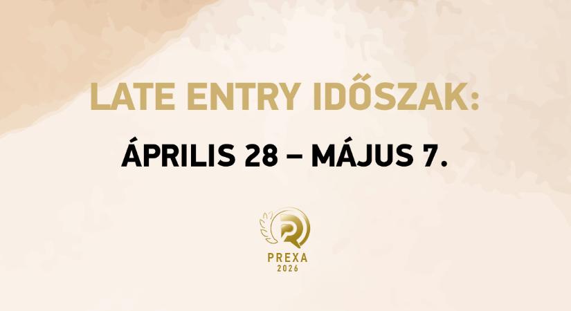 Elindult a PREXA late entry időszaka