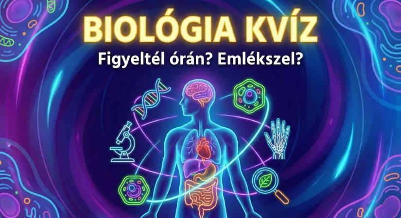 Kvíz: Neked sikerülne most egy biosz doga? Mutasd mit tudsz!
