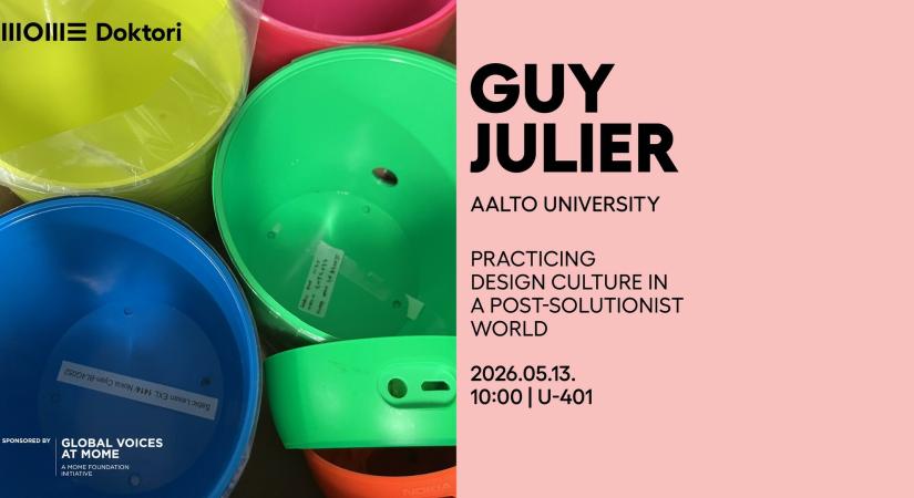 Designkultúra-gyakorlatok egy megoldás-központúság utáni világban – Guy Julier előadása