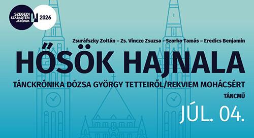 Néptáncszenzáció - Mohács-ősbemutató és Wunderlich József jön a Dóm térre